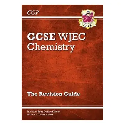 WJEC GCSE Chemistry Revision Guide (with Online Edition) - CGP Books