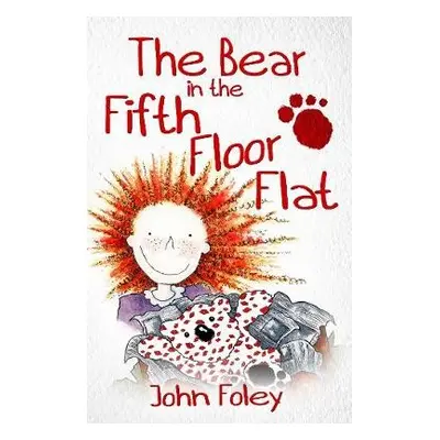 Bear In The Fifth Floor Flat - Foley, John