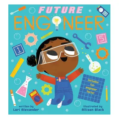 Future Engineer (Future Baby Boardbooks) - Alexander, Lori