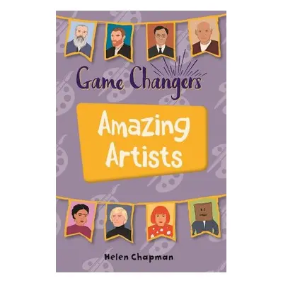 Reading Planet KS2 - Game-Changers: Amazing Artists - Level 6: Jupiter/Blue band - Chapman, Hele