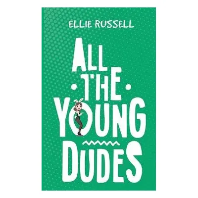 All the Young Dudes - Russell, Ellie