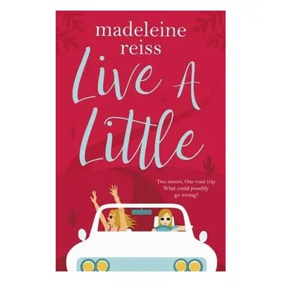 Live a Little - Reiss, Madeleine