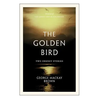 Golden Bird - Brown, George Mackay