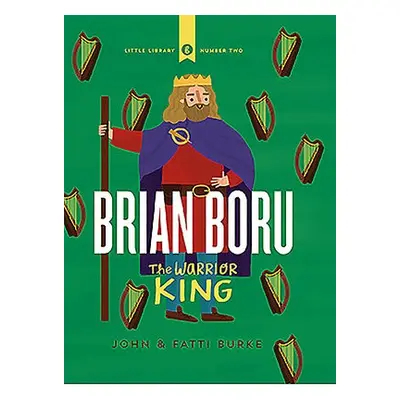 Brian Boru: Warrior King - Burke, John a Burke, Kathi