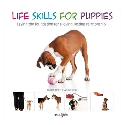 Life skills for puppies - Zulch, Helen a Mills, Daniel a Baumber, Peter