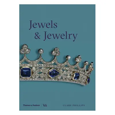 Jewels a Jewellery (Victoria and Albert Museum) - Phillips, Clare