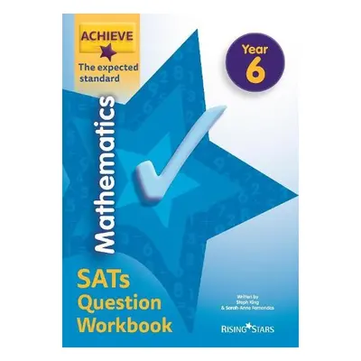 Achieve Maths Question Workbook Exp (SATs) - King, Steph a Solvemaths Ltd