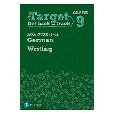 Target Grade 9 Writing AQA GCSE (9-1) German Workbook