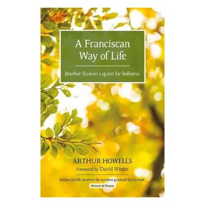 Franciscan Way of Life - Howells, Arthur