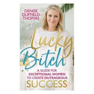 Lucky Bitch - Duffield-Thomas, Denise