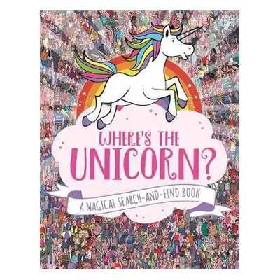 Where's the Unicorn? - Schrey, Sophie a Marx, Jonny