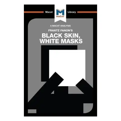 Analysis of Frantz Fanon's Black Skin, White Masks - Dini, Rachele