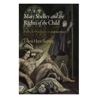 Mary Shelley and the Rights of the Child - Hunt, Eileen M.