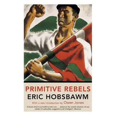 Primitive Rebels - Hobsbawm, Eric