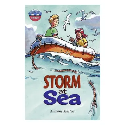 Storyworlds Bridges Stage 11 Storm at Sea (single) - Masters, Anthony