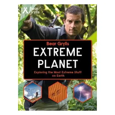 Bear Grylls Extreme Planet - Grylls, Bear