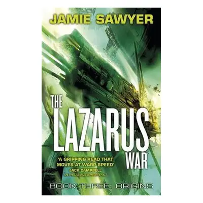 Lazarus War: Origins - Sawyer, Jamie