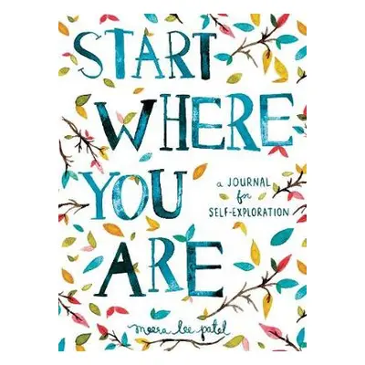 Start Where You Are - Patel, Meera Lee