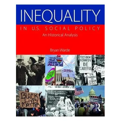 Inequality in U.S. Social Policy - Warde, Bryan (Lehman College, USA)