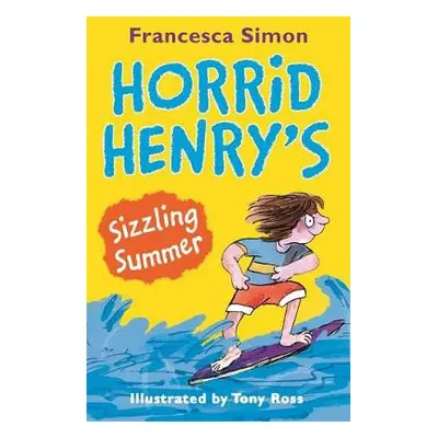 Horrid Henry's Sizzling Summer - Simon, Francesca