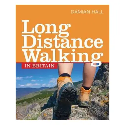 Long Distance Walking in Britain - Hall, Damian