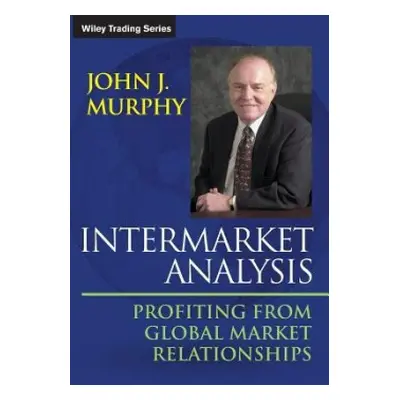 Intermarket Analysis - Murphy, John J. (Fordham University, NY)