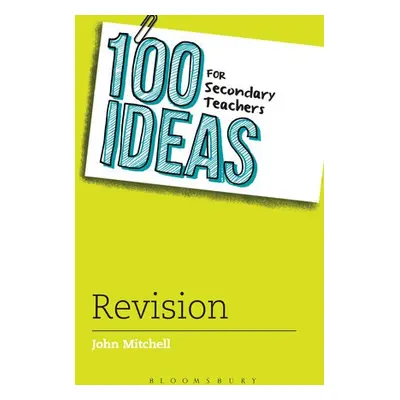 100 Ideas for Secondary Teachers: Revision - Mitchell, John