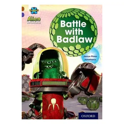 Project X Alien Adventures: Brown Book Band, Oxford Level 11: Battle with Badlaw - Pimm, Janice