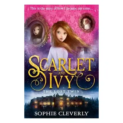 Lost Twin: A Scarlet and Ivy Mystery - Cleverly, Sophie