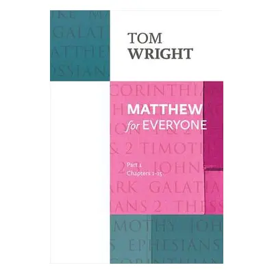 Matthew for Everyone: Part 1 - Wright, Tom