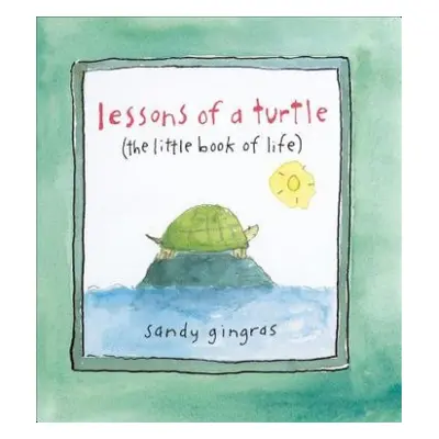 Lessons of a Turtle - Gingras, Sandy