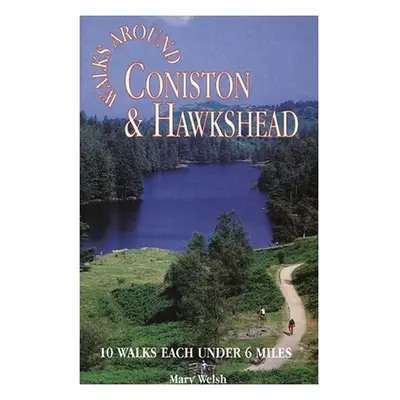 Coniston and Hawkshead Walks around - Walsh, Mary