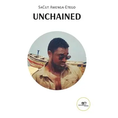 UNCHAINED - Amenga-Etego, SaCut