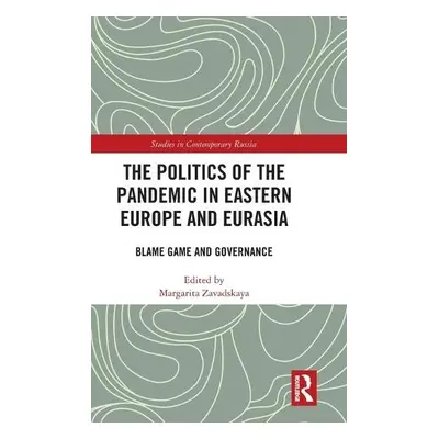 Politics of the Pandemic in Eastern Europe and Eurasia