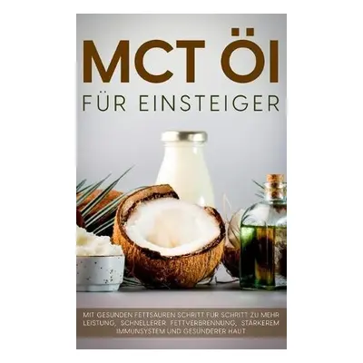 MCT OEl fur Einsteiger - Das Praxisbuch - Blumenthal, Melanie