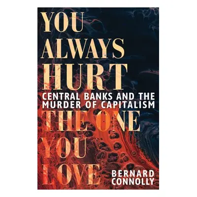 You Always Hurt the One You Love - Connolly, Bernard