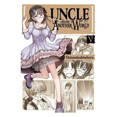 Uncle from Another World, Vol. 5 - Hotondoshindeiru