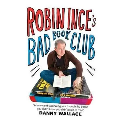 Robin Ince's Bad Book Club - Ince, Robin