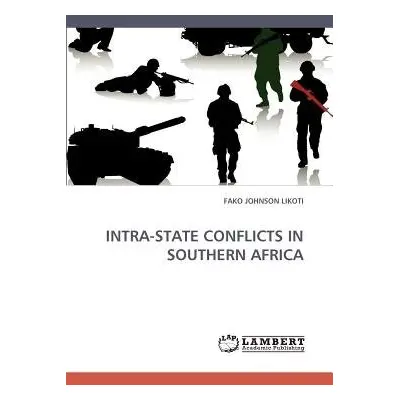 Intra-State Conflicts in Southern Africa - Likoti, Fako Johnson