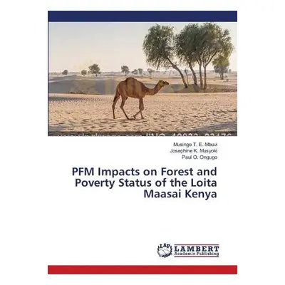 PFM Impacts on Forest and Poverty Status of the Loita Maasai Kenya - Mbuvi, Musingo T E a Musyok