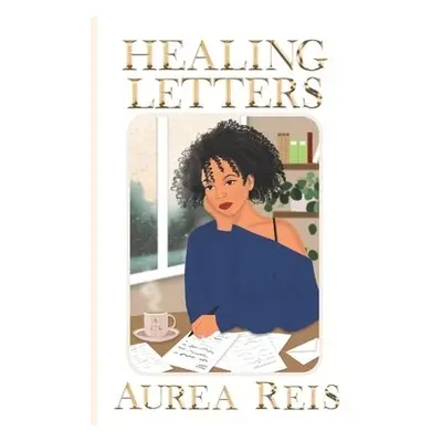 Healing Letters - Reis, Aurea