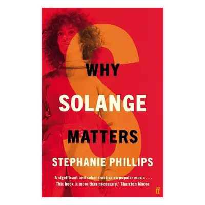 Why Solange Matters - Phillips, Stephanie