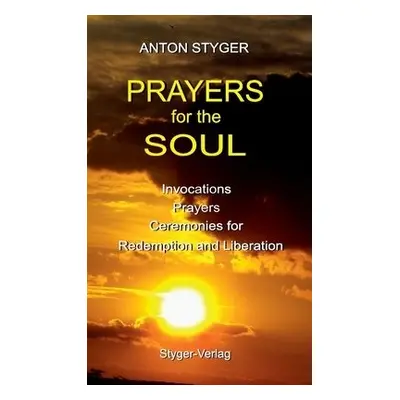 Prayers for the Soul - Styger, Anton