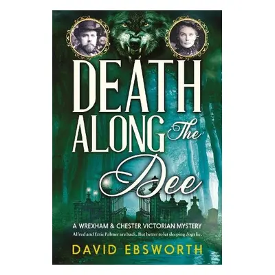 Death Along The Dee - Ebsworth, David