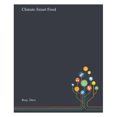 Climate-Smart Food - Reay, Dave