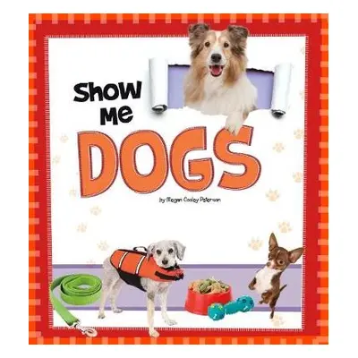 Show Me Dogs - Peterson, Megan C