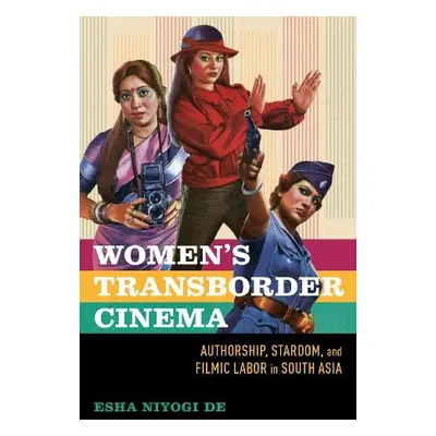 Women's Transborder Cinema - De, Esha Niyogi