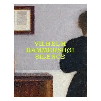 Vilhelm Hammershi: Silence - Kramer, Felix a Illies, Florian