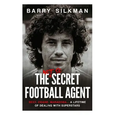 Not So Secret Football Agent - Silkman, Barry