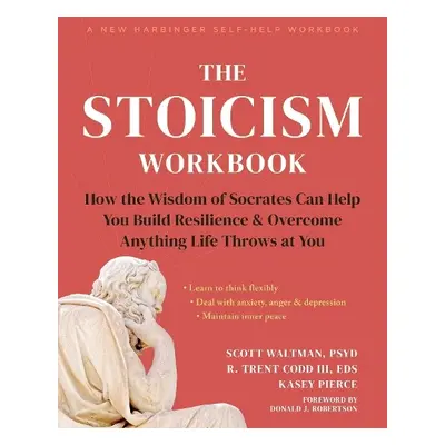 The Stoicism Workbook - Pierce, Kasey a Codd, R. Trent a Waltman, Scott